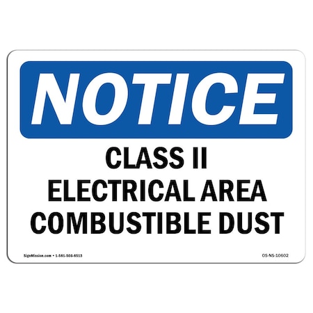 Signmission OSHA Notice Sign, 10" Height, Aluminum, Class II Electrical Area Combustible Dust Sign, Landscape OS-NS-A-1014-L-10602